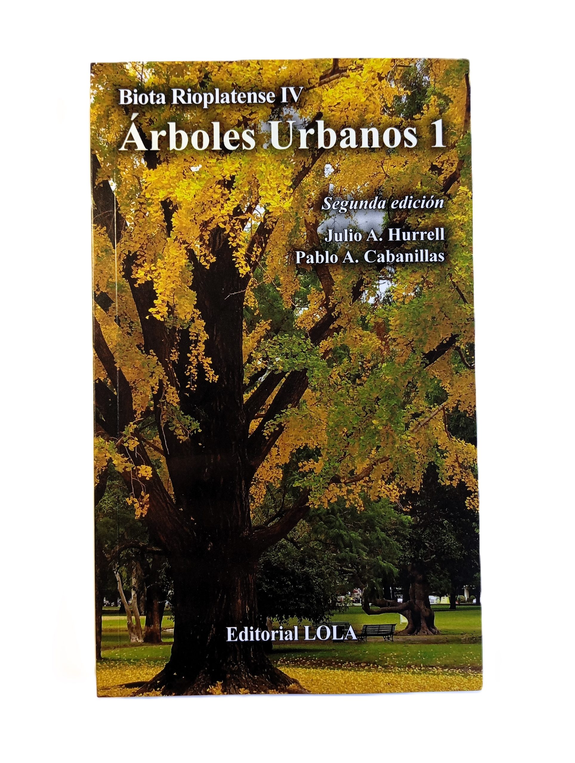 Arboles Urbanos 1: Biota Rioplatense IV - Segunda Edición